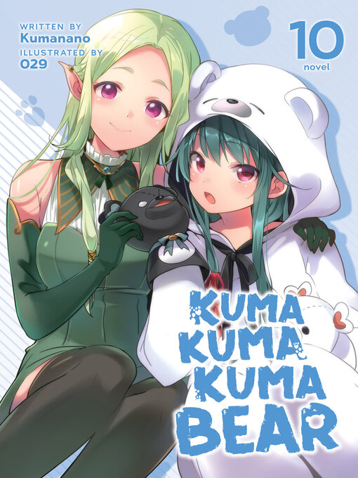 Title details for Kuma Kuma Kuma Bear (Light Novel), Volume 10 by Kumanano - Available